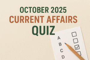 Current Affairs 2025 — Top Highlights for Competitive Exam Preparation